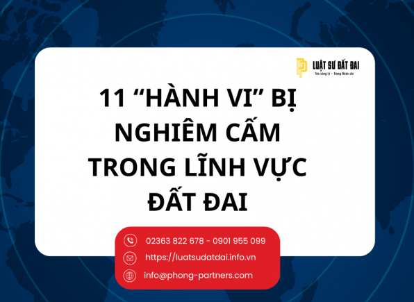 11 “HÀNH VI” BỊ NGHIÊM CẤM TRONG LĨNH VỰC ĐẤT ĐAI
