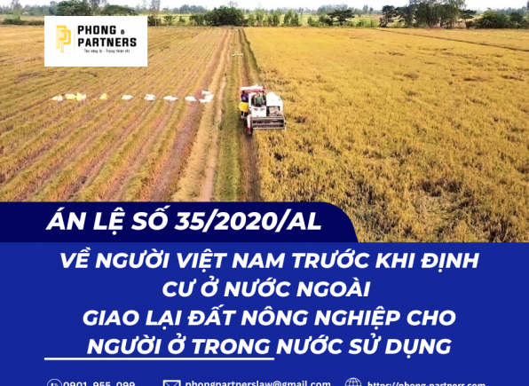 ÁN LỆ SỐ 35/2020/AL VỀ NGƯỜI VIỆT NAM TRƯỚC KHI ĐỊNH CƯ Ở NƯỚC NGOÀI GIAO LẠI ĐẤT NÔNG NGHIỆP CHO NGƯỜI Ở TRONG NƯỚC SỬ DỤNG