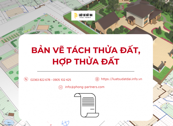 BẢN VẼ TÁCH THỬA ĐẤT, HỢP THỬA ĐẤT