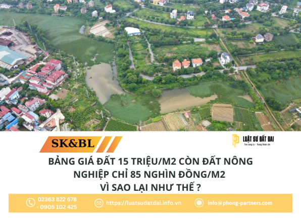 BẢNG GIÁ ĐẤT 15 TRIỆU/M2 CÒN ĐẤT NÔNG NGHIỆP CHỈ 85 NGHÌN ĐỒNG/M2: VÌ SAO LẠI THẾ?