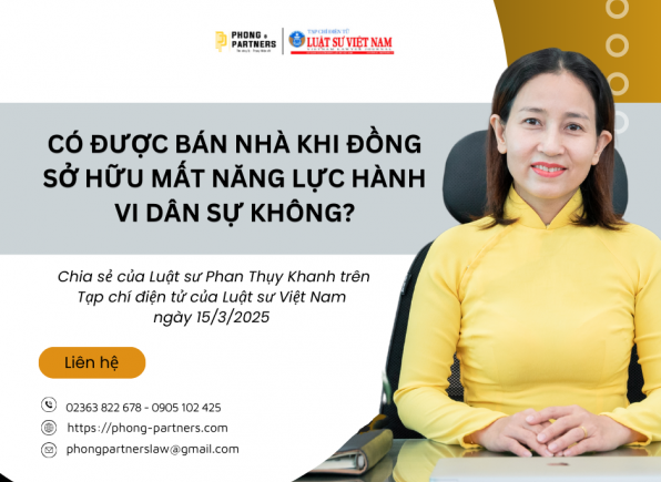 CÓ ĐƯỢC BÁN NHÀ KHI ĐỒNG SỞ HỮU MẤT NĂNG LỰC HÀNH VI DÂN SỰ KHÔNG?