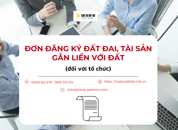 ĐƠN ĐĂNG KÝ ĐẤT ĐAI, TÀI SẢN GẮN LIỀN VỚI ĐẤT
