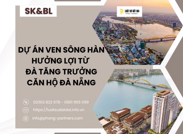 DỰ ÁN VEN SÔNG HÀN HƯỞNG LỢI TỪ ĐÀ TĂNG TRƯỞNG CĂN HỘ ĐÀ NẴNG
