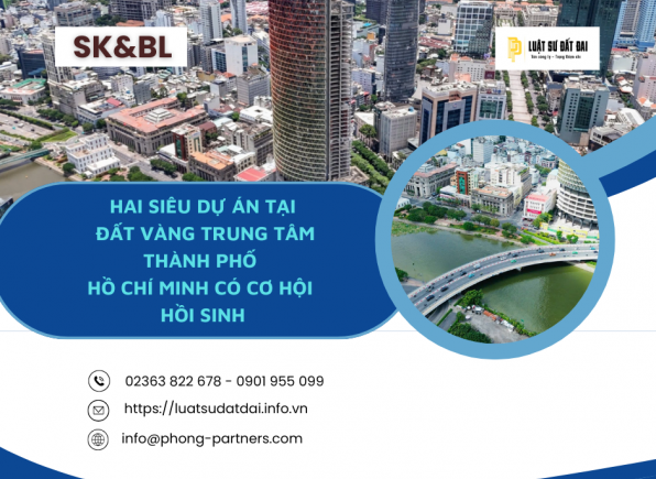HAI SIÊU DỰ ÁN TẠI ĐẤT VÀNG TRUNG TÂM THÀNH PHỐ HỒ CHÍ MINH CÓ CƠ HỘI HỒI SINH
