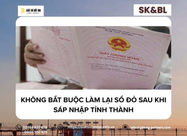 KHÔNG BẮT BUỘC LÀM LẠI SỔ ĐỎ SAU KHI SÁP NHẬP TỈNH THÀNH