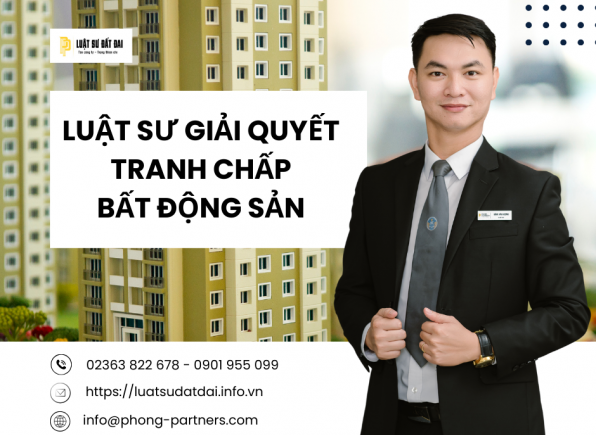 LUẬT SƯ GIẢI QUYẾT TRANH CHẤP BẤT ĐỘNG SẢN