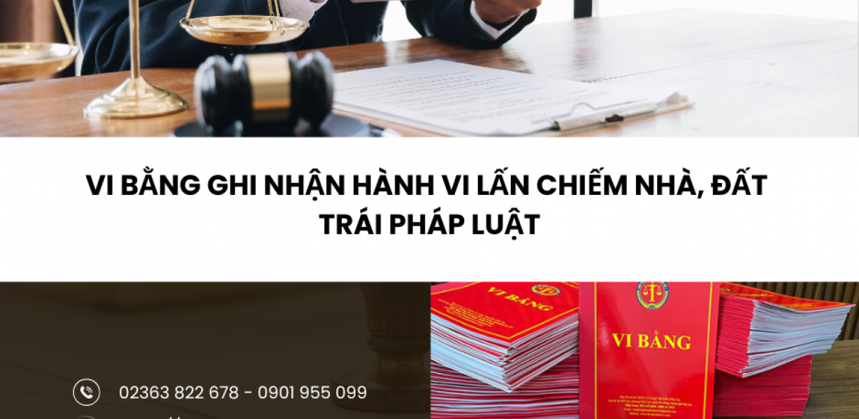 VI BẰNG GHI NHẬN HÀNH VI LẤN CHIẾM NHÀ, ĐẤT TRÁI PHÁP LUẬT