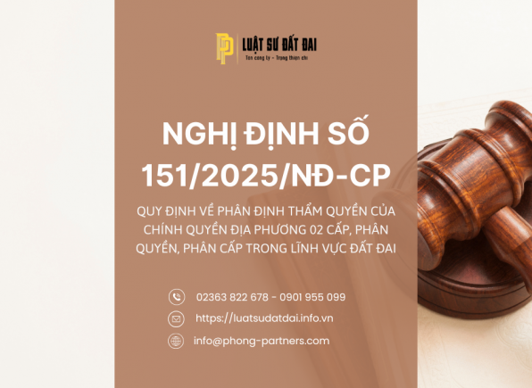 NGHỊ ĐỊNH 151/2025/NĐ-CP NGÀY 12/6/2025 QUY ĐỊNH VỀ PHÂN ĐỊNH THẨM QUYỀN CỦA CHÍNH QUYỀN ĐỊA PHƯƠNG 02 CẤP, PHÂN QUYỀN, PHÂN CẤP TRONG LĨNH VỰC ĐẤT ĐAI