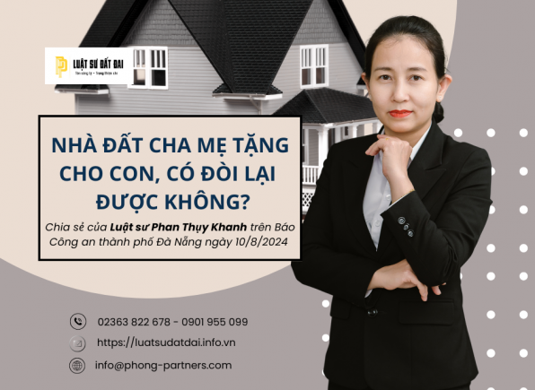 NHÀ ĐẤT CHA MẸ TẶNG CHO CON, CÓ ĐÒI LẠI ĐƯỢC KHÔNG?