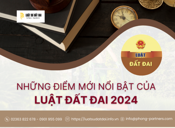 NHỮNG ĐIỂM MỚI NỔI BẬT CỦA LUẬT ĐẤT ĐAI 2024