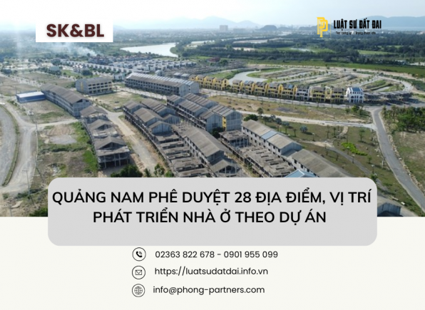 QUẢNG NAM PHÊ DUYỆT 28 ĐỊA ĐIỂM, VỊ TRÍ PHÁT TRIỂN NHÀ Ở THEO DỰ ÁN
